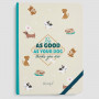 Carnet “Be as good as your dog thinks you are”  - Carnets